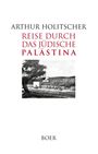 Arthur Holitscher: Reise durch das jüdische Palästina, Buch