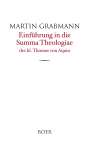 Martin Grabmann: Einführung in die Summa Theologiae des hl. Thomas von Aquin, Buch