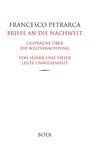 Francesco Petrarca: Briefe an die Nachwelt - Gespräche über die Weltverachtung, Buch