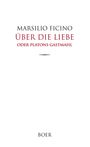 Text: "Marsilio Ficino, Über die Liebe oder Platons Gastmahl." Darunter steht der Name "Boer". Schlichtes, minimalistisches Design.