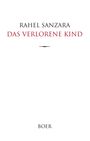 RAHEL SANZARA, DAS VERLORENE KIND, darunter ein kleiner Zierstrich. Unten steht "BOER". Schlichte Gestaltung.