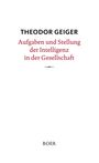 THEODOR GEIGER, Aufgaben und Stellung der Intelligenz in der Gesellschaft. Minimalistisches Design auf weißem Hintergrund.