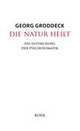 Georg Groddeck: Die Natur heilt, Buch