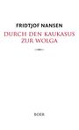 Fridtjof Nansen: Durch den Kaukasus zur Wolga, Buch