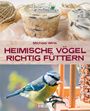 : Heimische Vögel richtig füttern, Buch