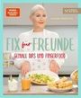 Sandra Franitza: Fix für Freunde von der SPIEGEL Bestseller-Autorin Sandra Franitza, Buch