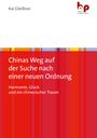 Kai Gleißner: Chinas Weg auf der Suche nach einer neuen Ordnung, Buch