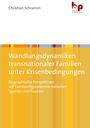 Christian Schramm: Wandlungsdynamiken transnationaler Familien unter Krisenbedingungen, Buch