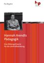 Pia Rojahn: Hannah Arendts Pädagogik, Buch