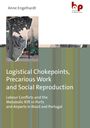 Anne Engelhardt: Logistical Chokepoints, Precarious Work and Social Reproduction, Buch