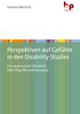 Yvonne Wechuli: Perspektiven auf Gefühle in den Disability Studies, Buch