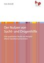 Ines Arendt: Der Nutzen von Sucht- und Drogenhilfe, Buch