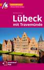 Matthias Kröner: Lübeck MM-City inkl. Travemünde Reiseführer Michael Müller Verlag, Buch