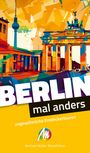 Michael Bussmann: Berlin - mal anders ungewöhnliche Entdeckertouren, Buch