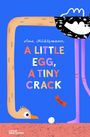 Lena Mühlemann: A Little Egg, a Tiny Crack, Buch