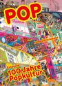 Annekathrin Kohout: POP: Entdecke 100 Jahre Popkultur, Buch