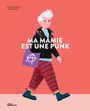 „Ma Mamie est une Punk“ steht in der Mitte. Ältere Dame mit Punkfrisur, Lederjacke, karierten Hosen und Anarchietasche.
