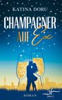 Katina Doru: Champagner auf Ex, Buch