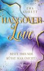 Ewa Aukett: Hangover Love �?? Beste Freunde küsst man (nicht), Buch