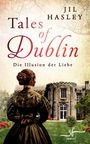 Jil Hasley: Tales of Dublin: Die Illusion der Liebe, Buch