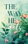 Bella Paasch: The Way He Acts, Buch