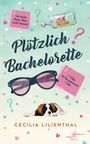 Cecilia Lilienthal: Plötzlich Bachelorette, Buch