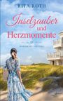 Buchtitel: "Inselzauber und Herzmomente" von Rita Roth; eine Frau in einem blauen Kleid blickt auf ein Strandhaus.
