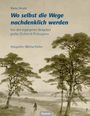 Walter Arnold: Wo selbst die Wege nachdenklich werden, Buch