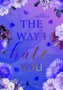Lea Grasmück: The way I hate you, Buch