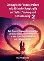 Angelina Schulze: 20 magische Fantasiereisen mit dir in der Hauptrolle zur Selbstfindung und Entspannung 2, Buch