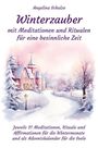 Angelina Schulze: Winterzauber mit Meditationen und Ritualen für eine besinnliche Zeit, Buch
