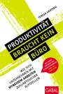 Teresa Hertwig: Produktivität braucht kein Büro, Buch