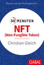 Christian Gleich: 30 Minuten NFT (Non-Fungible Token), Buch