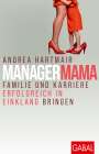 Andrea Hartmair: ManagerMama, Buch