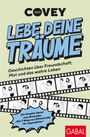 Sean Covey: Lebe deine Träume - Geschichten über Freundschaft, Mut und das wahre Leben, Buch