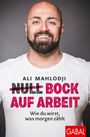 ALAI MAHLODGI, NULL BOCK AUF ARBEIT, Wie du wirst, was morgen zählt. Mann mit Bart und Glatze lächelt.