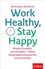Dominique de Marné: Work Healthy, Stay Happy, Buch