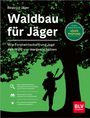 Beatrice Jäger: Jagdlicher Waldbau, Buch
