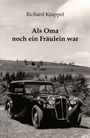Richard Krappel: Als Oma noch ein Fräulein war, Buch