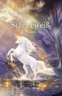 Der Text lautet: "Ilona Diller, Schneeweiß, Fantasy, NOEL-Verlag." Ein Einhorn steht aufrecht in einem glitzernden Gewässer.