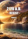 "2170 A.D. - RESIST - Band 47", mit Wasserfall, Planetenhimmel und leuchtendem Horizont. Autor: Harald Kaup, NOEL-Verlag.