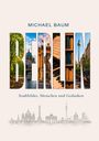 "MICHAEL BAUM BERLIN. Stadtbilder, Menschen und Gedanken." Skyline-Illustration und Fotos in Buchstaben.