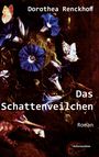 Dorothea Renckhoff: Das Schattenveilchen, Buch