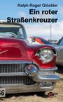 Ralph Roger Glöckler: Ein roter Straßenkreuzer, Buch