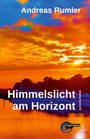 Andreas Rumler: Himmelslicht am Horizont, Buch