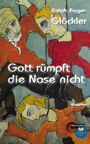 „Ralph Roger Glöckler“, „Gott rümpft die Nase nicht“, „Novellen“. Eine expressive Illustration mit drei Figuren.