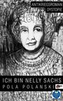 "ANTI­KRIEGS­ROMAN DYSTOPIE" oben, "ICH BIN NELLY SACHS POLA POLANSKI" unten; schwarz-weiße Zeichnung eines Gesichts.