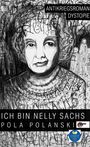 Text: "ANTIKRIEGSROMAN DYSTOPIE ICH BIN NELLY SACHS POLA POLANSKI." Schwarz-weiß gezeichnetes Porträt einer Frau.