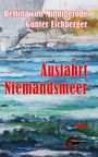 Oben: Bettina von Minnigerode, Günter Eichberger. Mitte: Ausfahrt Niemandsmeer. Unten: Roman, Kulturrmaschinen-Logo. Meeresszene.