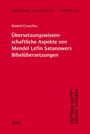 Roland Gruschka: Jidische Schtudies 14: Übersetzungswissenschaftliche Aspekte von Mendel Lefin ­Satanowers Bibelübersetzungen, Buch